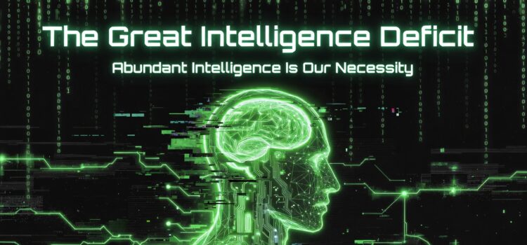 The Great Intelligence Deficit The Great Intelligence Deficit